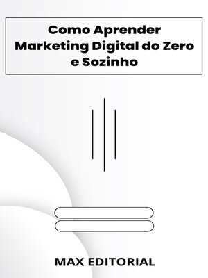 cover image of Como Aprender Marketing Digital do Zero e Sozinho